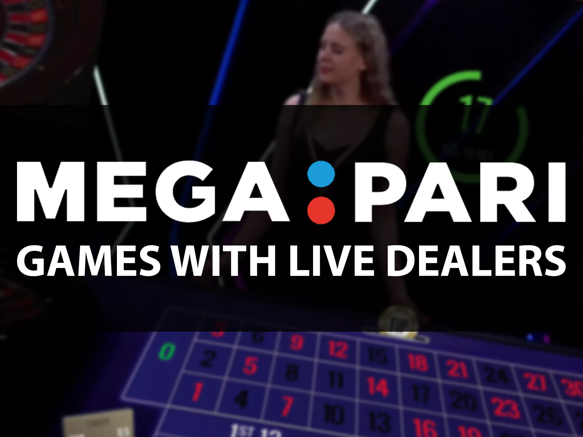 Play your favourite online games with dealers.